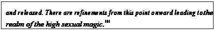 eLXg {bNX: and released. There are refinements from this point onward leading to the realm of the high sexual magic.181